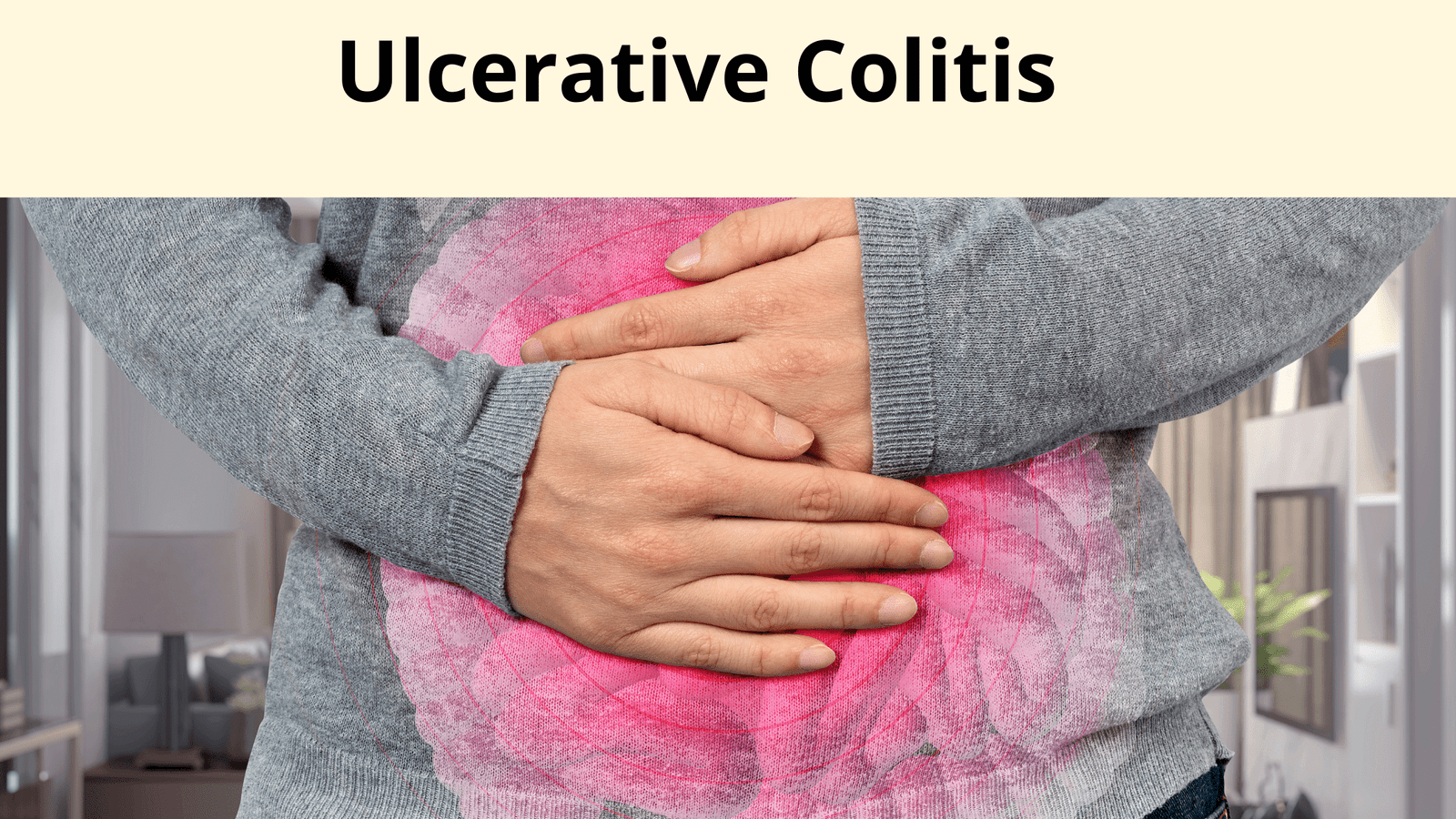 How does Ulcerative Colitis affect our life and health? - Gastrology Health